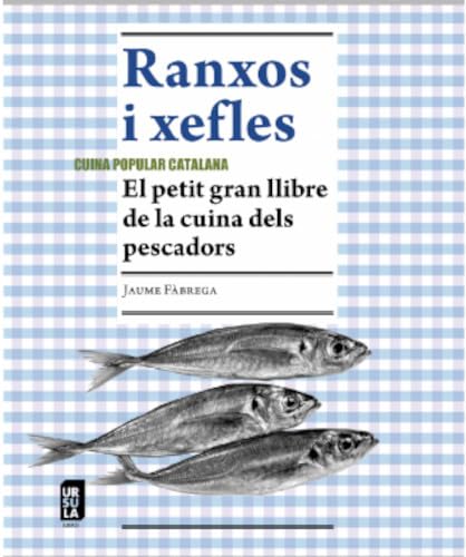 Ranxos i Xefles: El petit gran llibre de la cuina dels pescadors