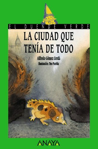 La ciudad que tenía de todo (LITERATURA INFANTIL - El Duende Verde)