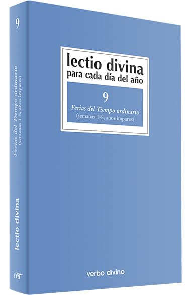 Lectio Divina para cada día del año: Ferias del Tiempo Ordinario: Volumen 9 (semanas 1-8, años impares)
