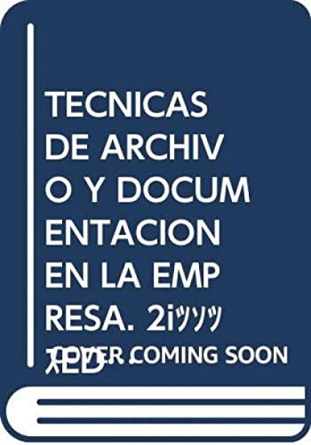 TECNICAS DE ARCHIVO Y DOCUM.EMPRESA (SIN COLECCION)
