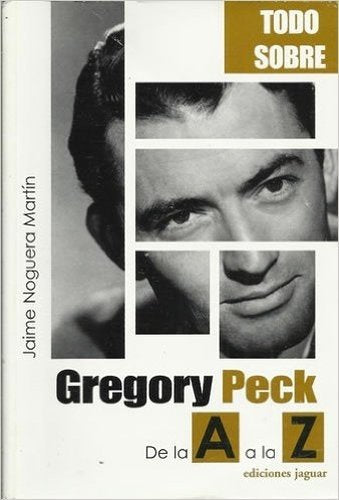 GREGORY PECK (Todo sobre...)