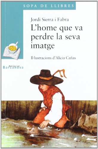 L'home que va perdre la seva imatge (Llibres Infantils I Juvenils - Sopa De Llibres. Sèrie Blava)