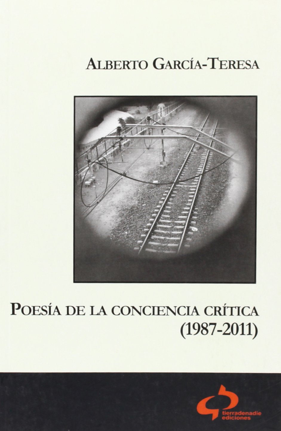 Poesía De La Conciencia Crítica. (1987-2011)
