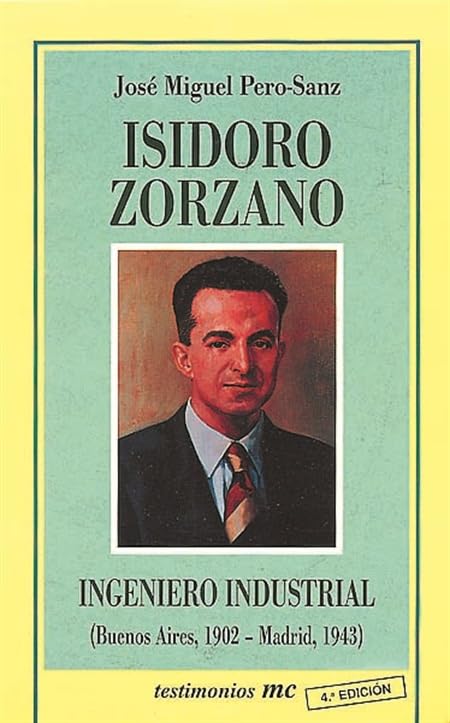 Isidoro Zorzano: Ingeniero Industrial (Testimonios)