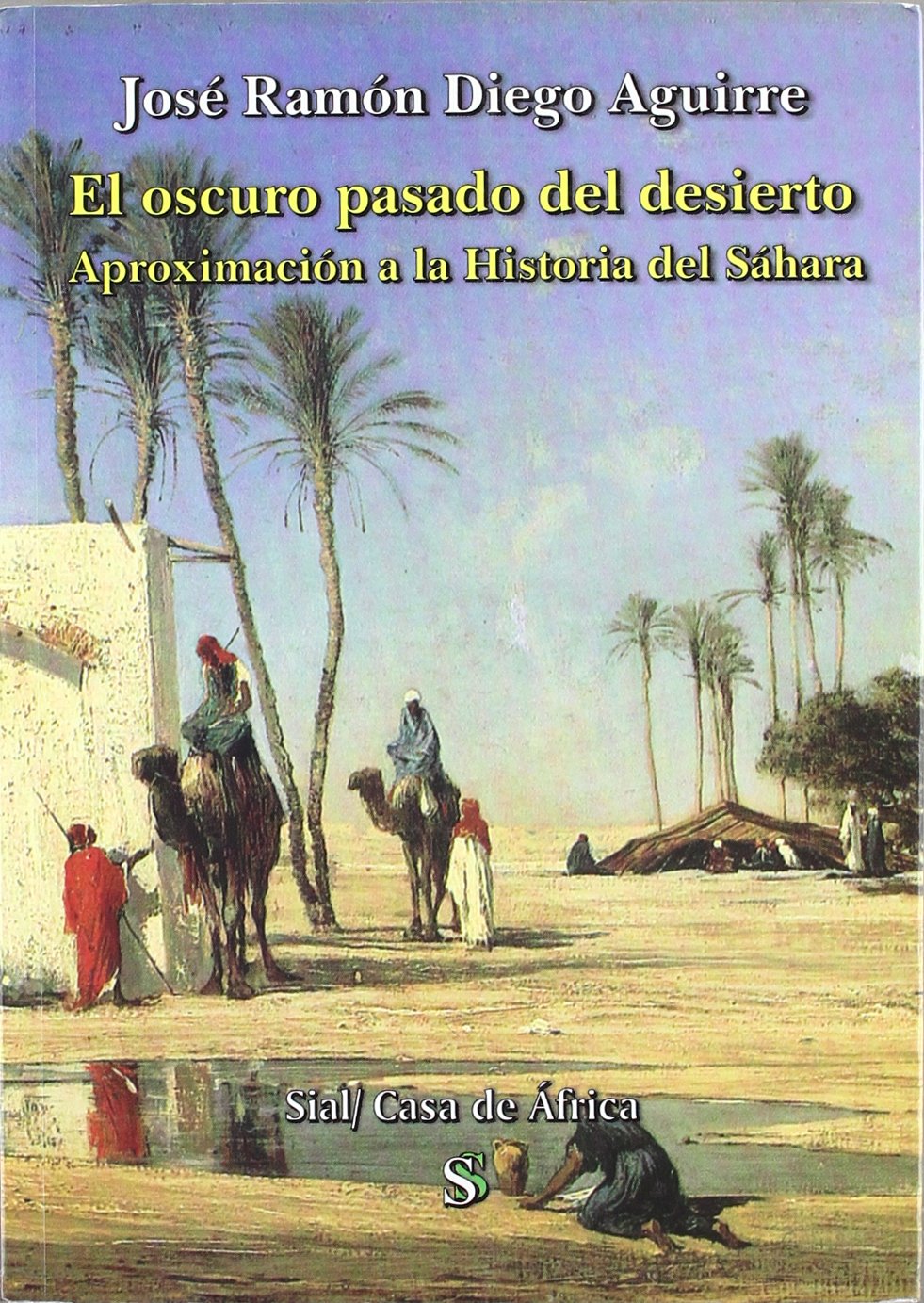El oscuro pasado del desierto : aproximación a la historia del Sáhara