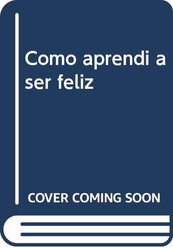 Como Aprendí A Ser Feliz (NUEVOS TIEMPOS)