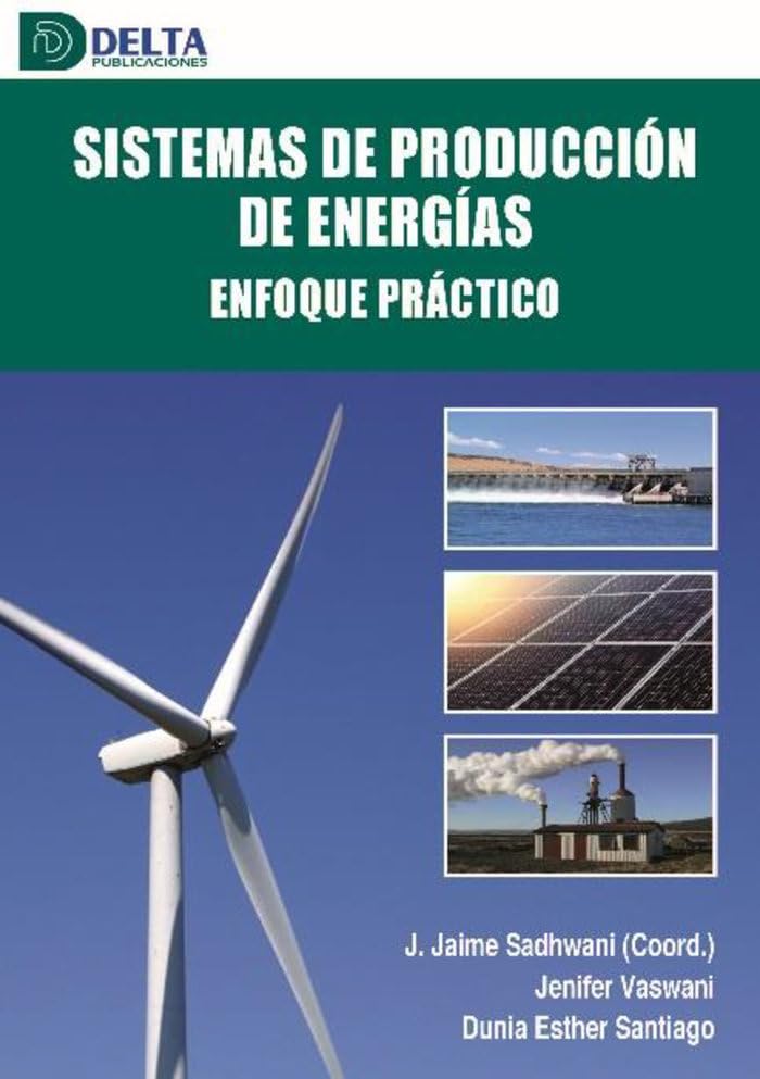 Sistemas de producción de energías: Enfoque práctico (SIN COLECCION)
