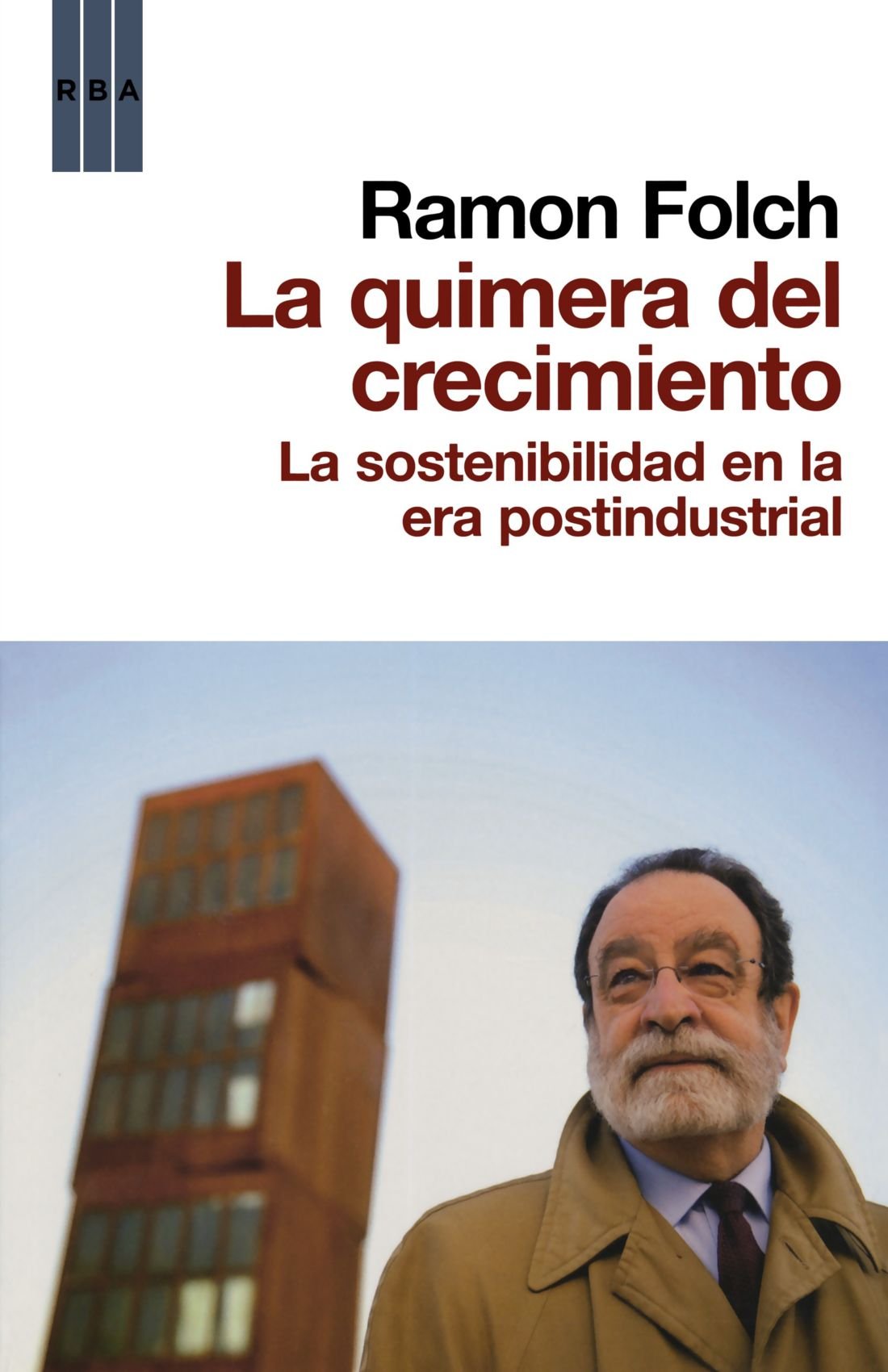 La quimera del crecimiento: La sostenibilidad en la era postindustrial (OTROS NO FICCIÓN)