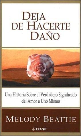 Deja de hacerte daño : una historia sobre el verdadero significado del amor a uno mismo