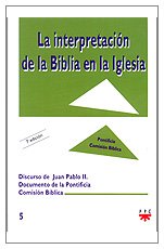 La Interpretación De La Biblia En La Iglesia: Discurso de Juan Pablo II. Documento de la Pontificia Comisión Bíblica: 5 (Documentos)