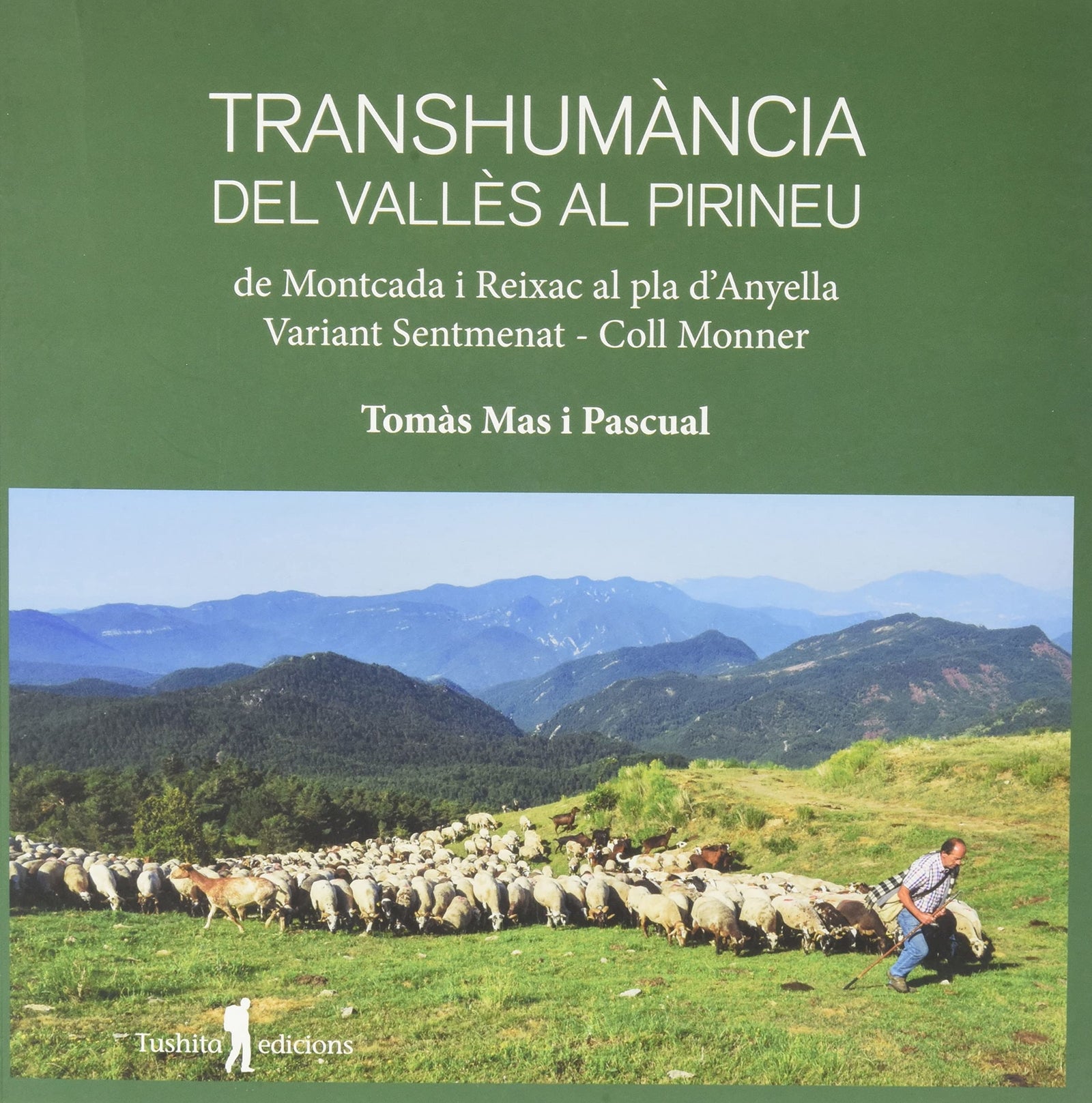 Transhumància del Vallès al Pirineu: de Montcada i Reixac al Pla d'Anyella (SIN COLECCION)