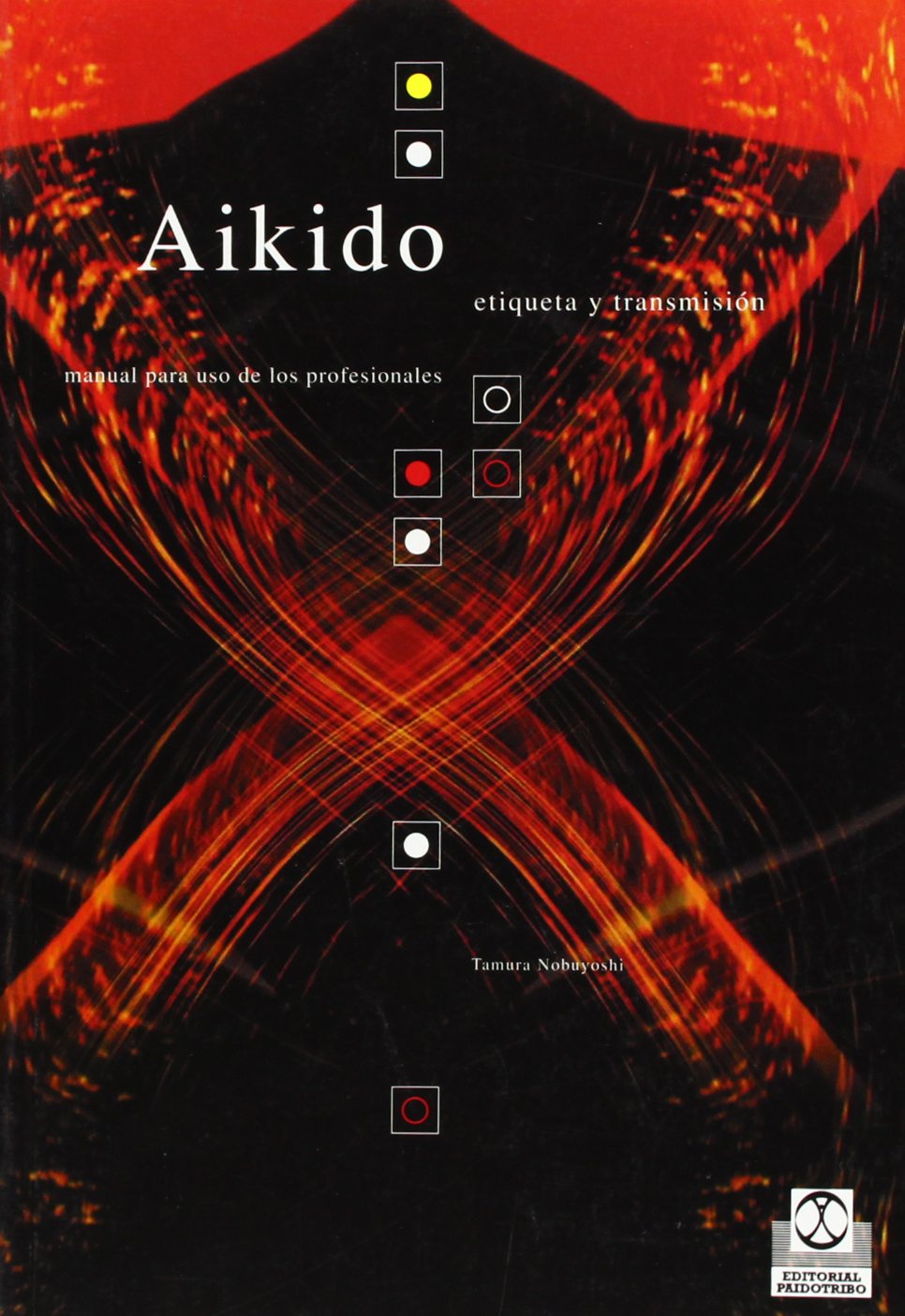 Aikido. Etiqueta y transmisión: Etiqueta y transmisión/ Label and transmission (Artes Marciales)