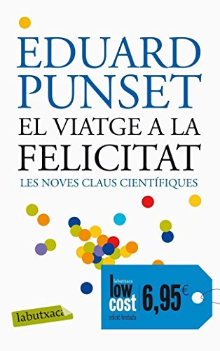 El viatge a la felicitat: Les noves claus científiques (LABUTXACA)