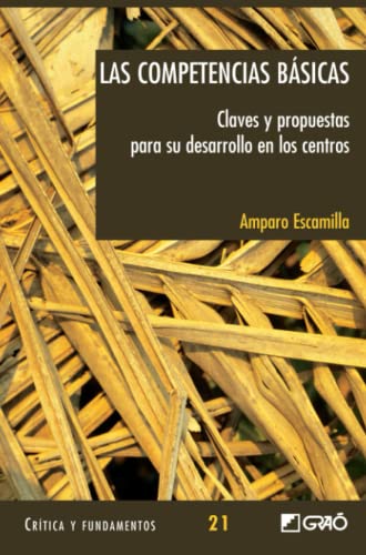 Las Competencias Básicas: Claves y propuestas para su desarrollo en los centros: 021 (Didáctica / Diseño y desarrollo curricular)