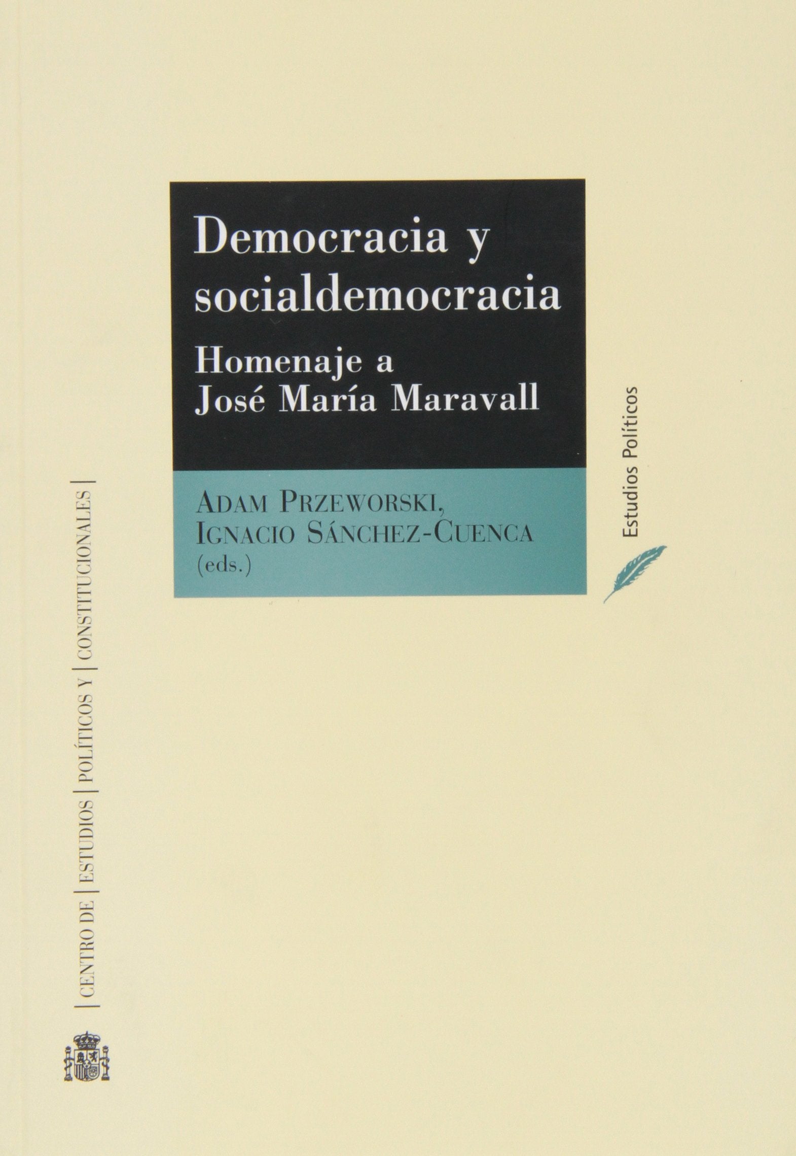 Democracia y socialdemocracia: homenaje a José María Maravall (Estudios políticos)