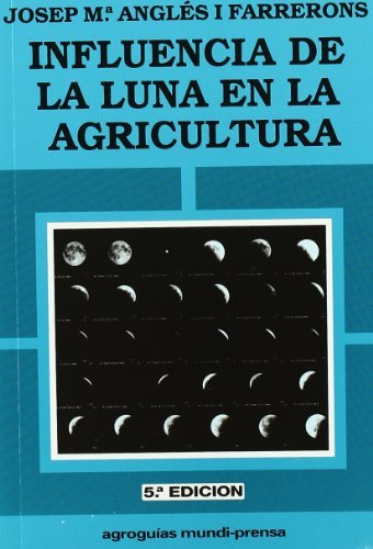 INFLUENCIA DE LA LUNA EN LA AGRICULTURA (Agraria)