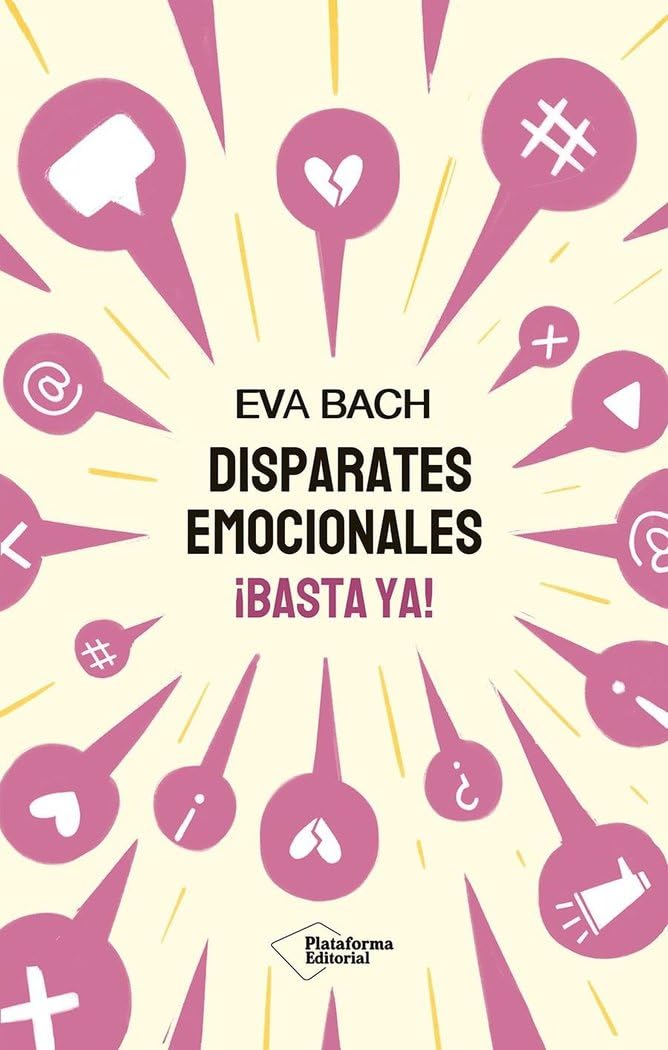 Disparates emocionales: ¡Basta ya!