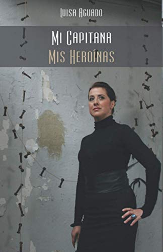 Mi Capitana/Mis Heroínas
