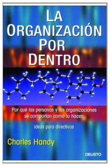 La organización por dentro: Por qué las personas y las organizaciones se comportan como lo hacen (MANAGEMENT)
