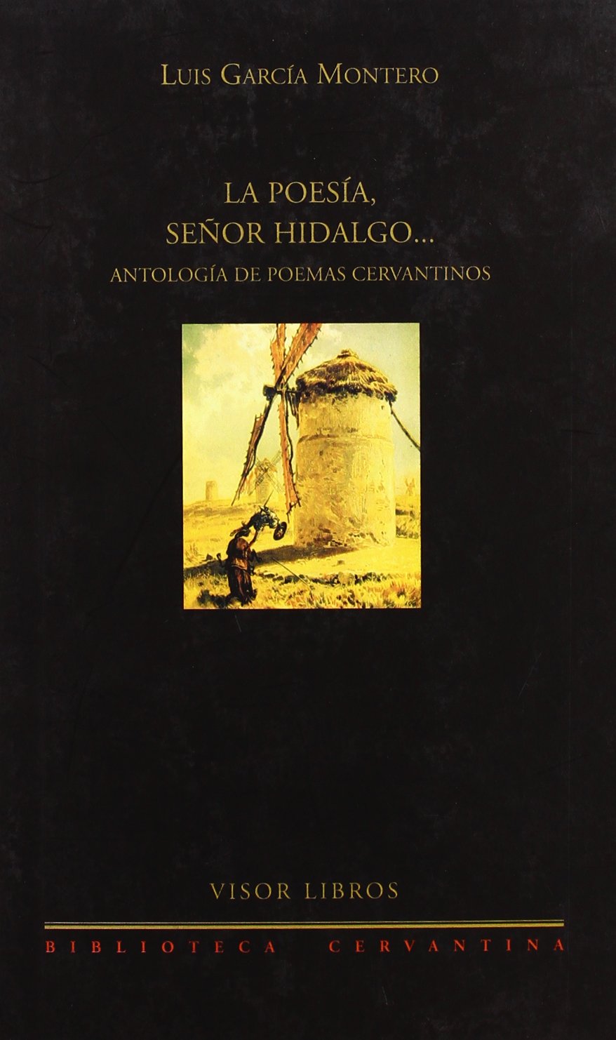La poesía señor hidalgo antología de poemas cervantinos: 02 (Biblioteca Cervantina)