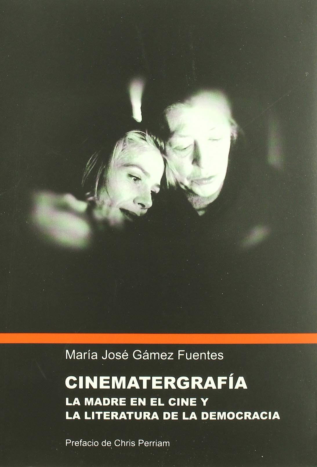 Cinematergrafía : la madre en el cine y la literatura de la democracia (SENDES)