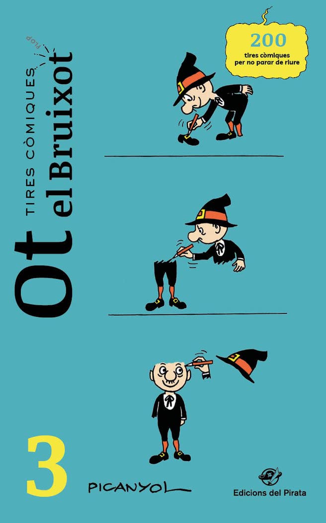 Tires còmiques - Ot el Bruixot 3: Còmic d'humor. Historietes mudes d'en Picanyol - Inclou truc de màgia i manualitat. Per a totes les edats.