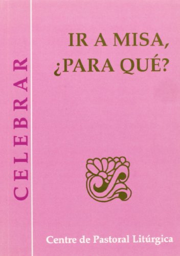 Ir a misa, ¿para qué?: 56 (Celebrar)