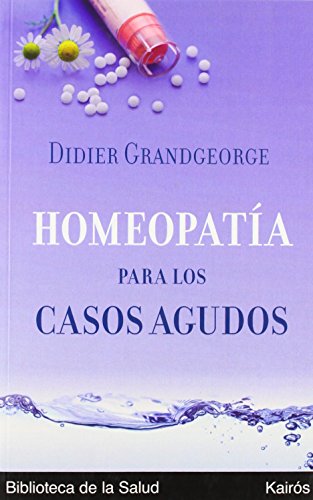 Homeopatía para los casos agudos (Biblioteca de la Salud)