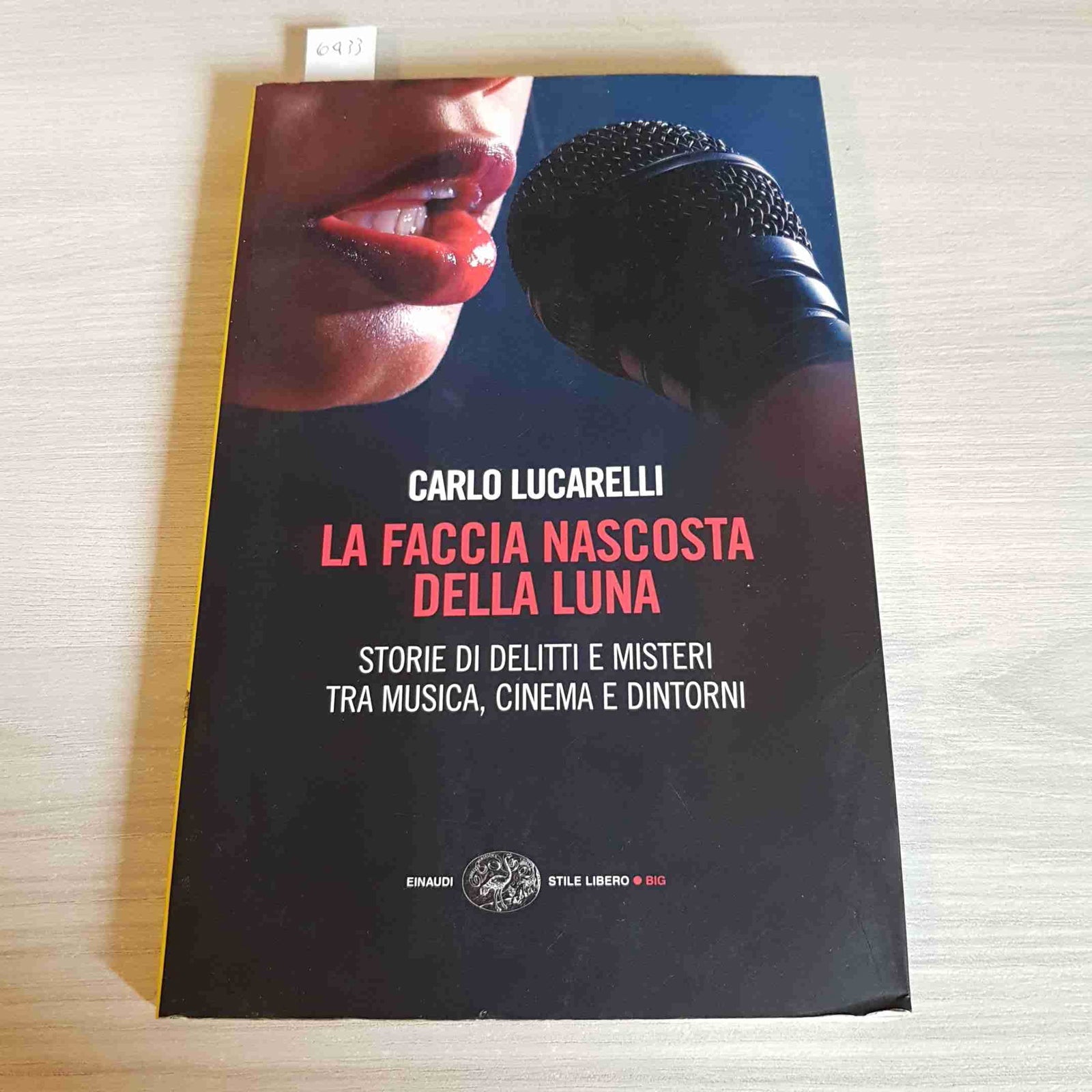 La faccia nascosta della luna. Storie di delitti e misteri tra musica, cinema e dintorni (Einaudi. Stile libero big)
