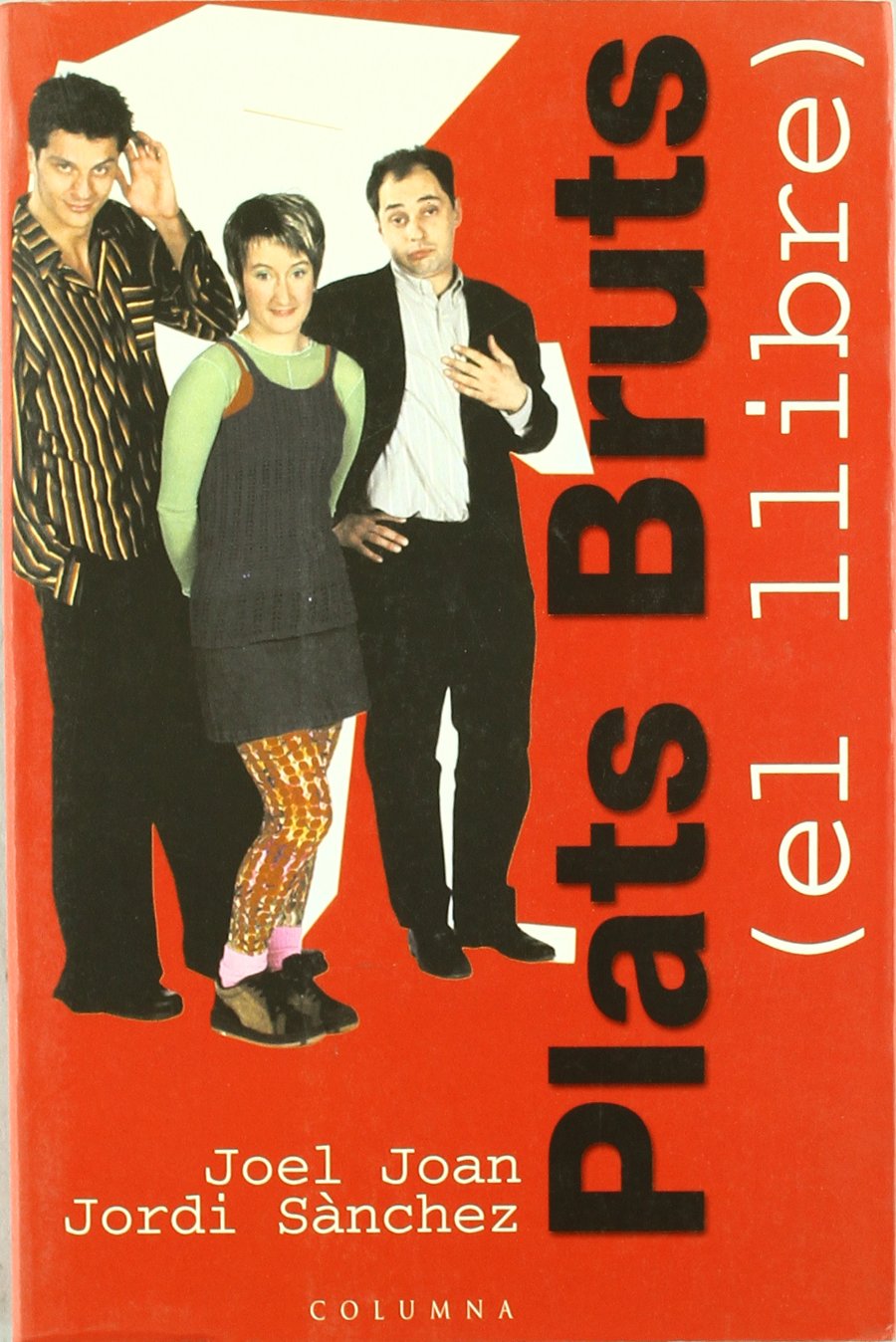 Plats Bruts (FORA DE COL.LECCIO)