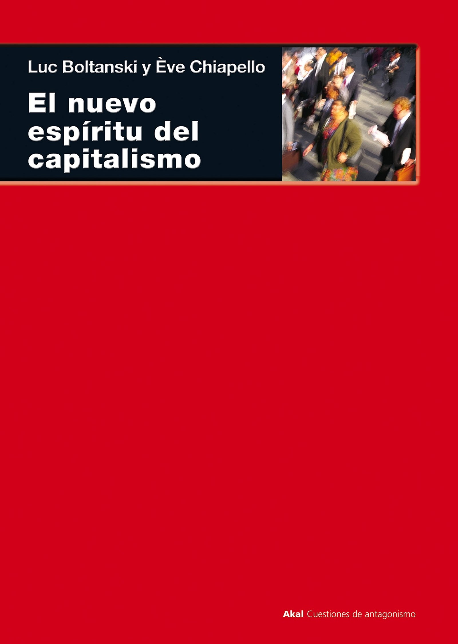 El nuevo espíritu del capitalismo: 13 (Cuestiones de antagonismo)
