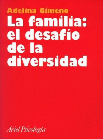 La familia: el desafío de la diversidad: El Desafio de La Diversidad, La (Ariel Ciencias Sociales)