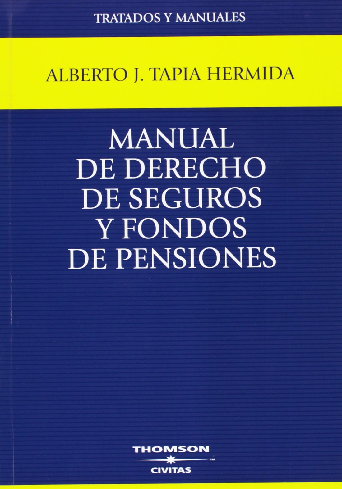 Manual de Derecho de Seguros y Fondos de Pensiones (Tratados y Manuales de Derecho)