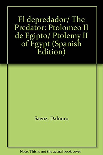 El depredador/ The Predator: Ptolomeo II de Egipto/ Ptolemy II of Egypt
