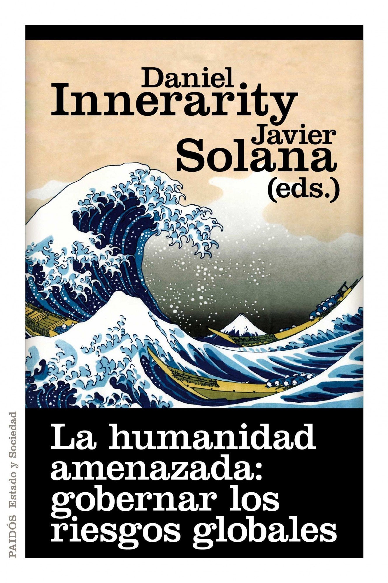 La humanidad amenazada: gobernar los riesgos globales (Estado y Sociedad)