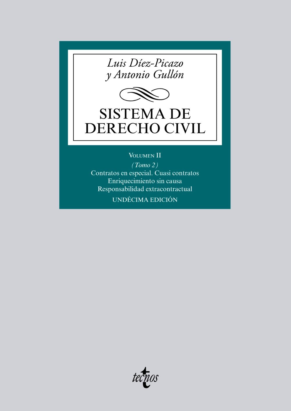 Sistema de Derecho Civil: Volumen II (Tomo 2) Contratos en especial. Cuasi contratos. Enriquecimiento sin causa. Responsabilidad extracontractual