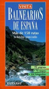 Visita Balnearios de España: Más de 150 rutas. (Visita / Serie Amarilla)