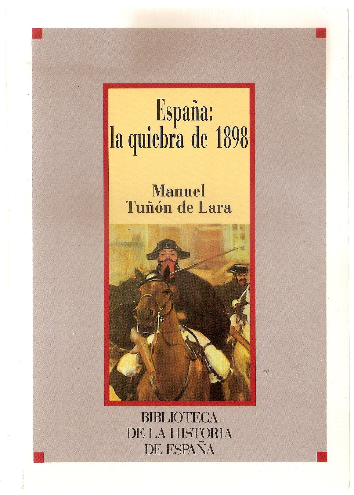 España, la quiebra de 1898: costa yunamuno en la crisis de fin de siglo)
