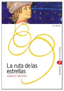 La ruta de las estrellas (Libros Para Jóvenes - Senderos De La Historia)