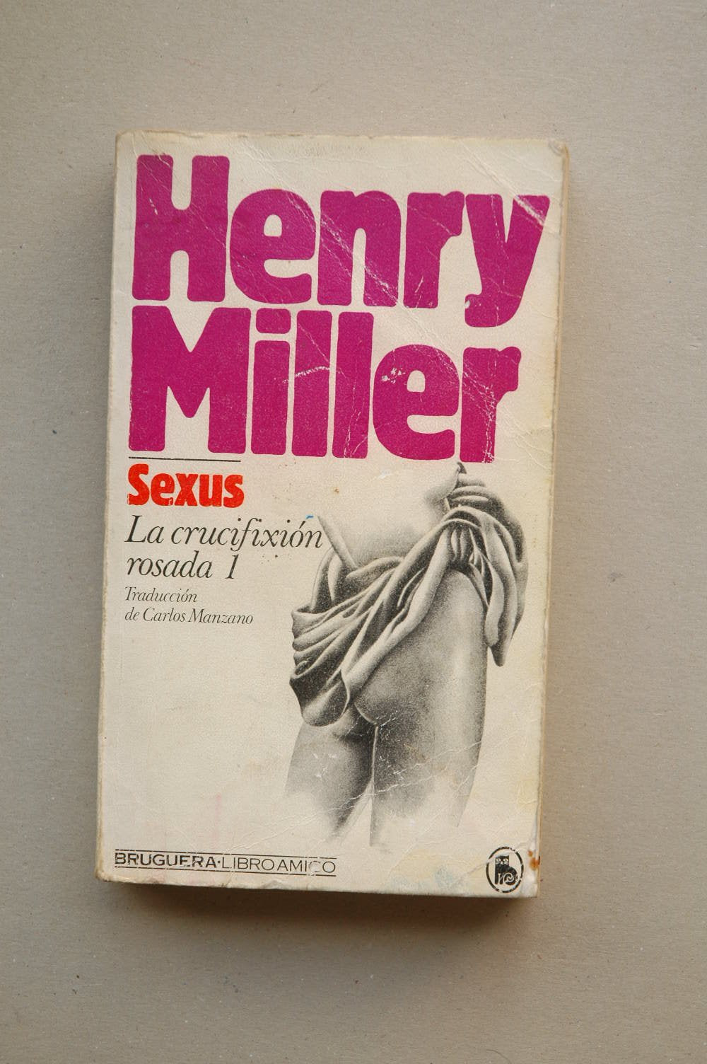 Sexus. La crucifixión rosada I / Henry Miller ; traducción de Carlos Manzano