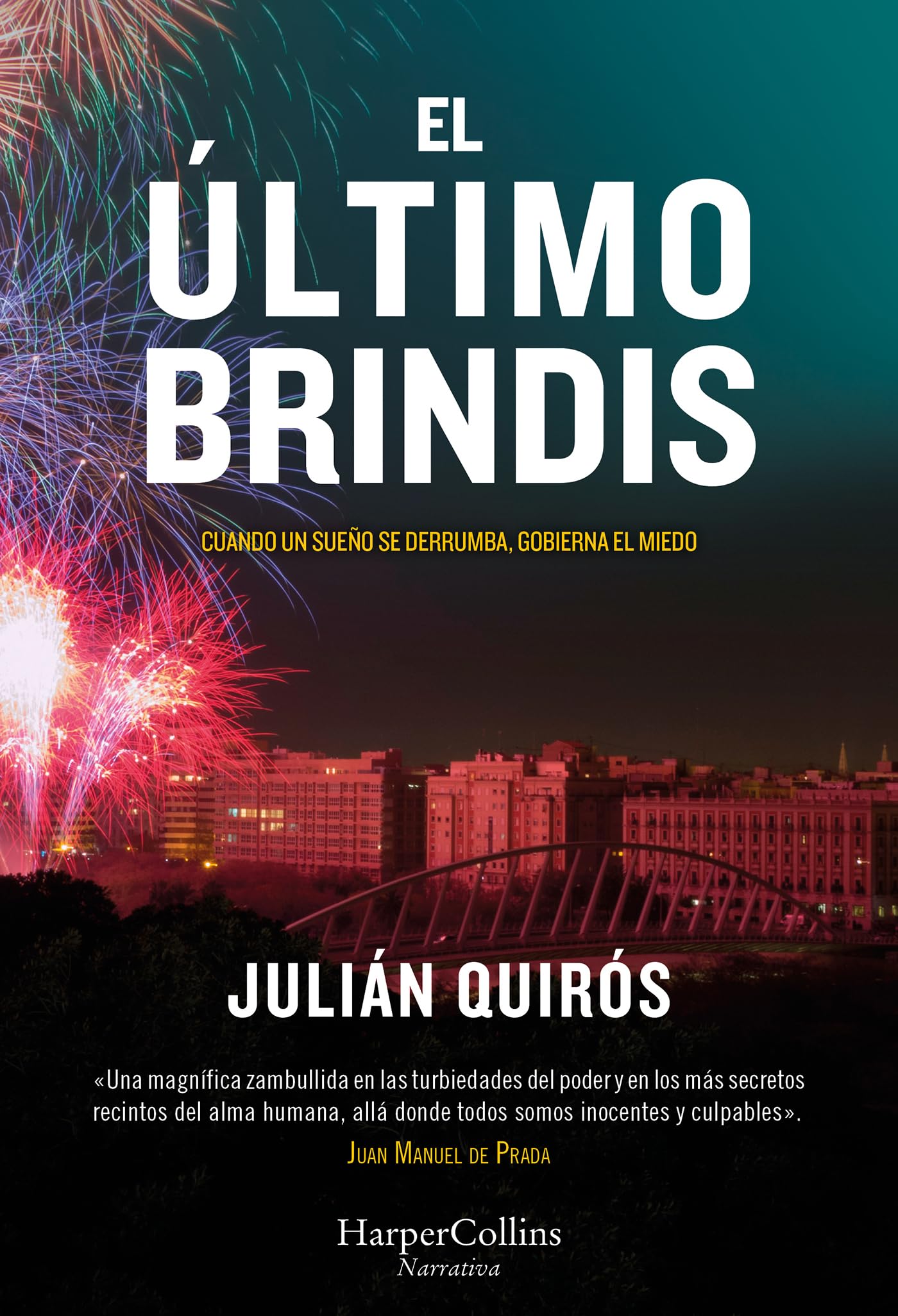 El último brindis: Cuando un sueño se derrumba, gobierna el miedo. (HARPERCOLLINS)