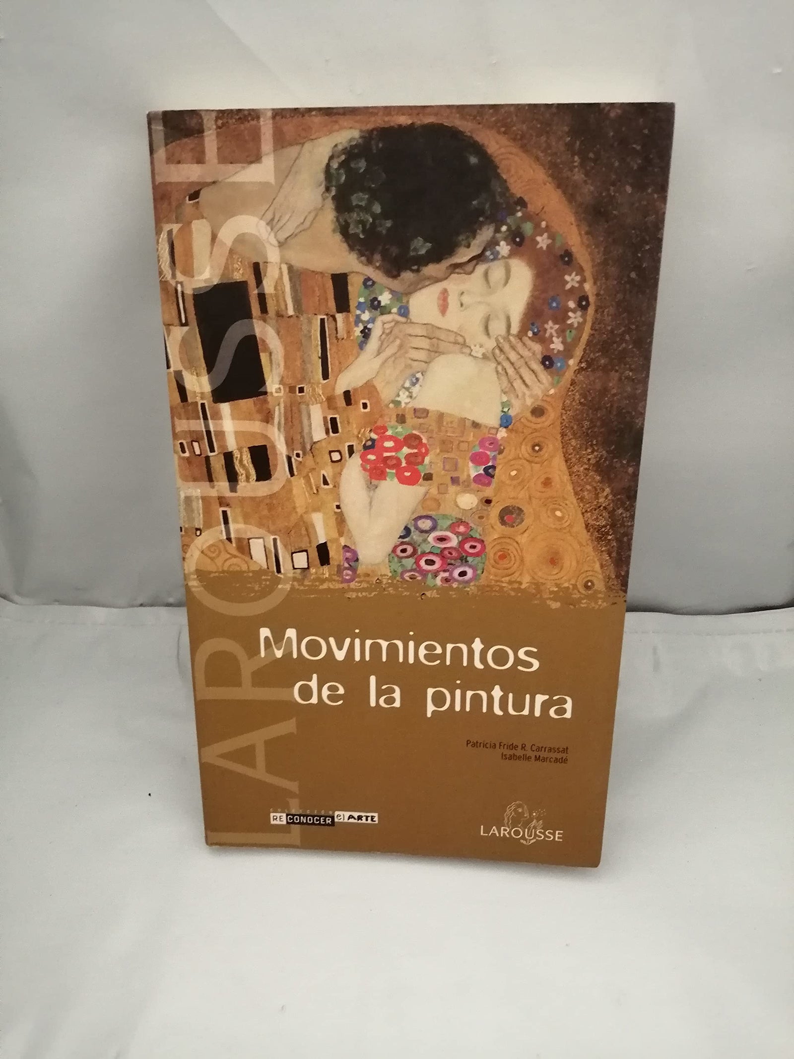 Movimientos de la pintura (Larousse - Libros Ilustrados/ Prácticos - Arte Y Cultura - Colección Reconocer El Arte)