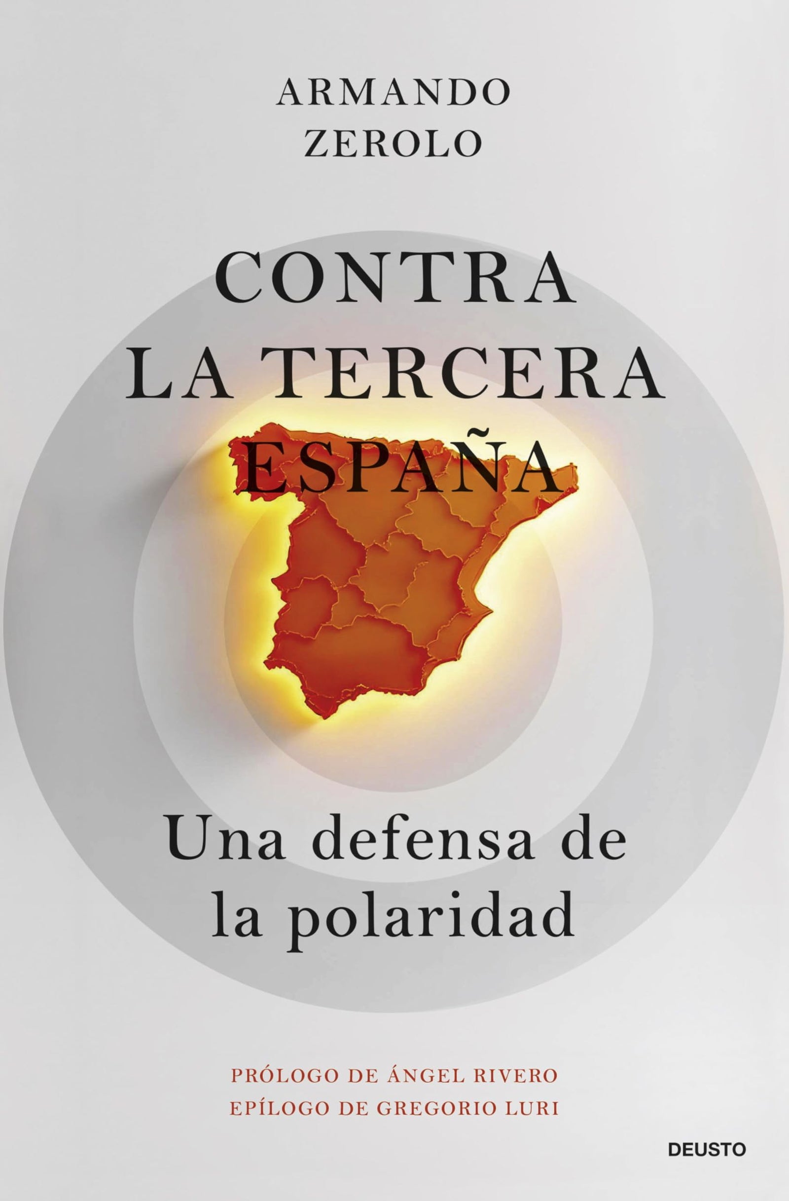 Contra la tercera España: Una defensa de la polaridad (Deusto)