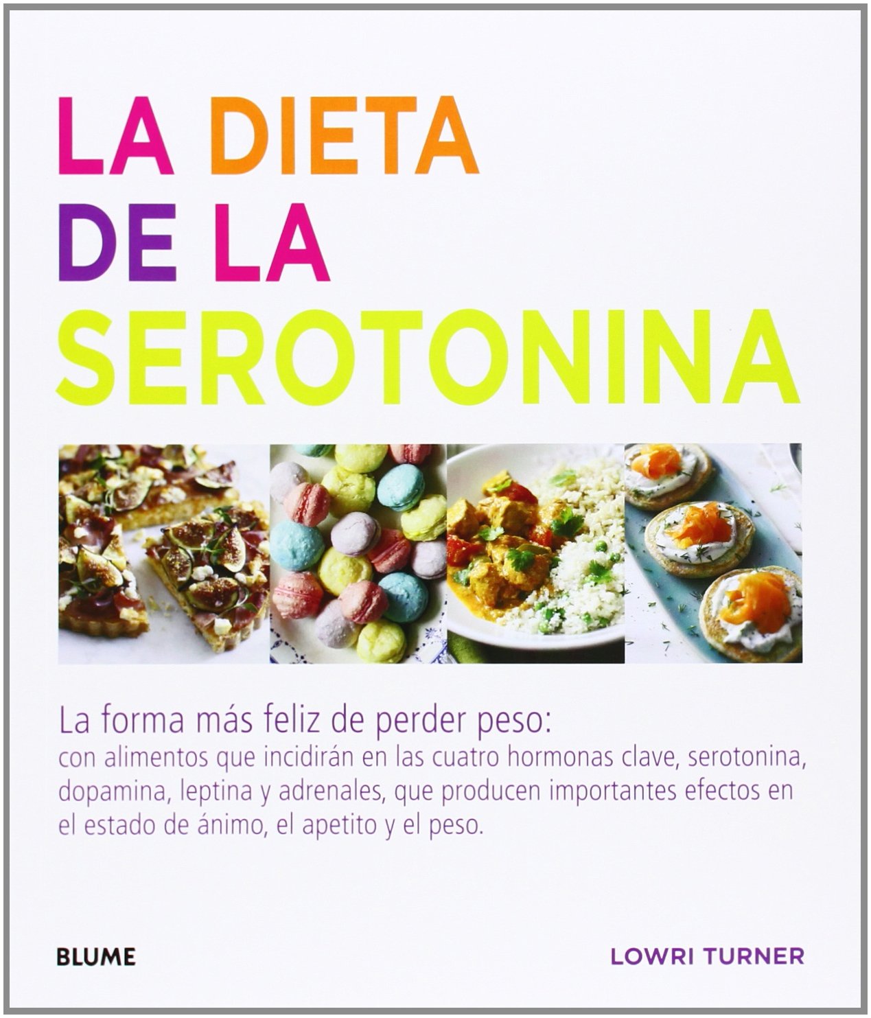 La dieta de la serotonina: La forma más feliz de perder peso (SIN COLECCION)
