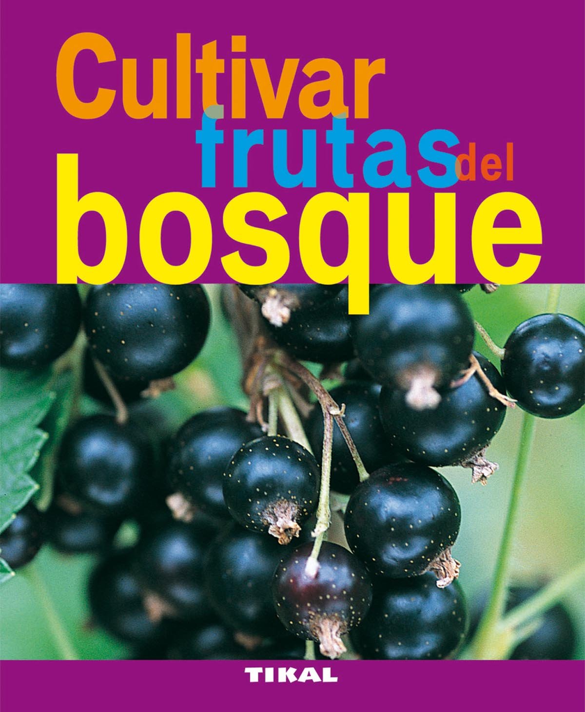 Cultivar Frutas Del Bosque (Jardineria Y Plantas) (Jardinería Y Plantas)