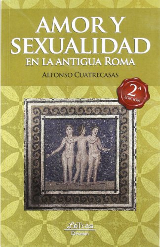 Amor Y Sexualidad En La Antigua Roma