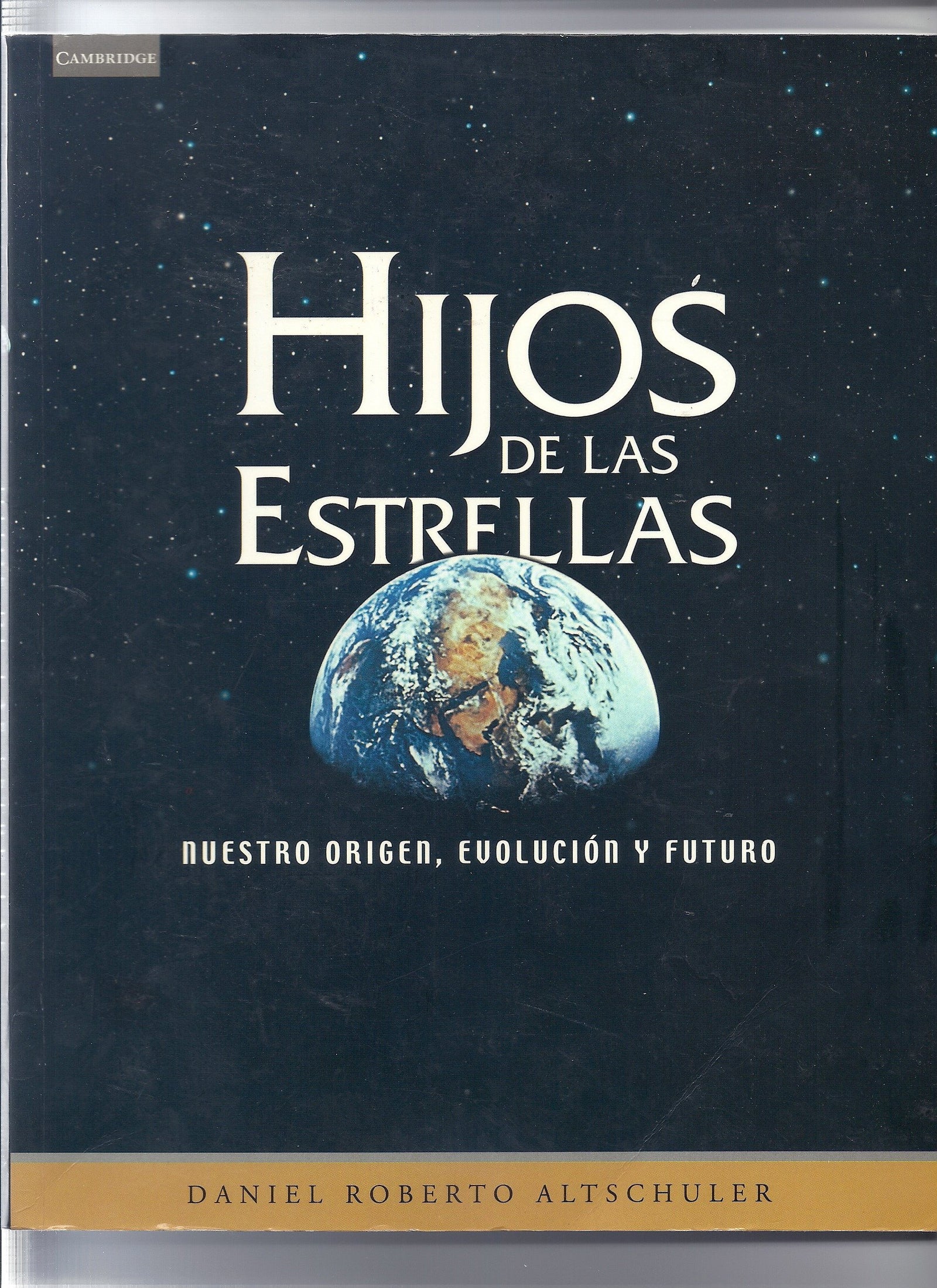 Hijos de las estrellas. Nuestro origen, evolución y futuro: 7 (Astronomía)