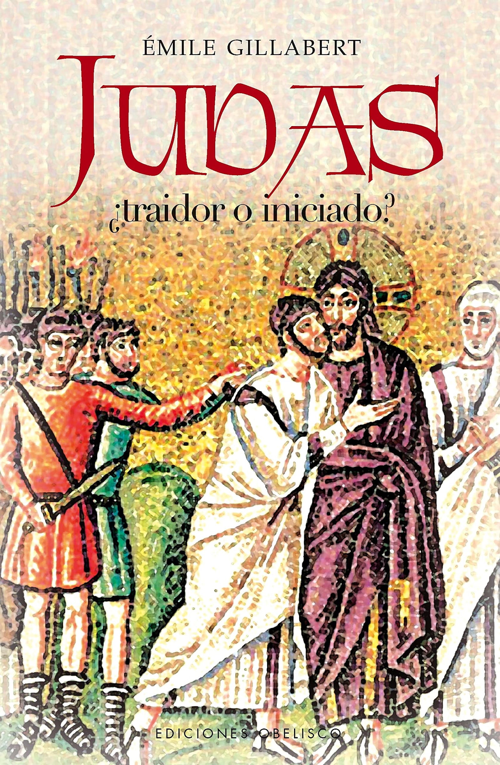 Judas ¿traidor o iniciado? (ESTUDIOS Y DOCUMENTOS)
