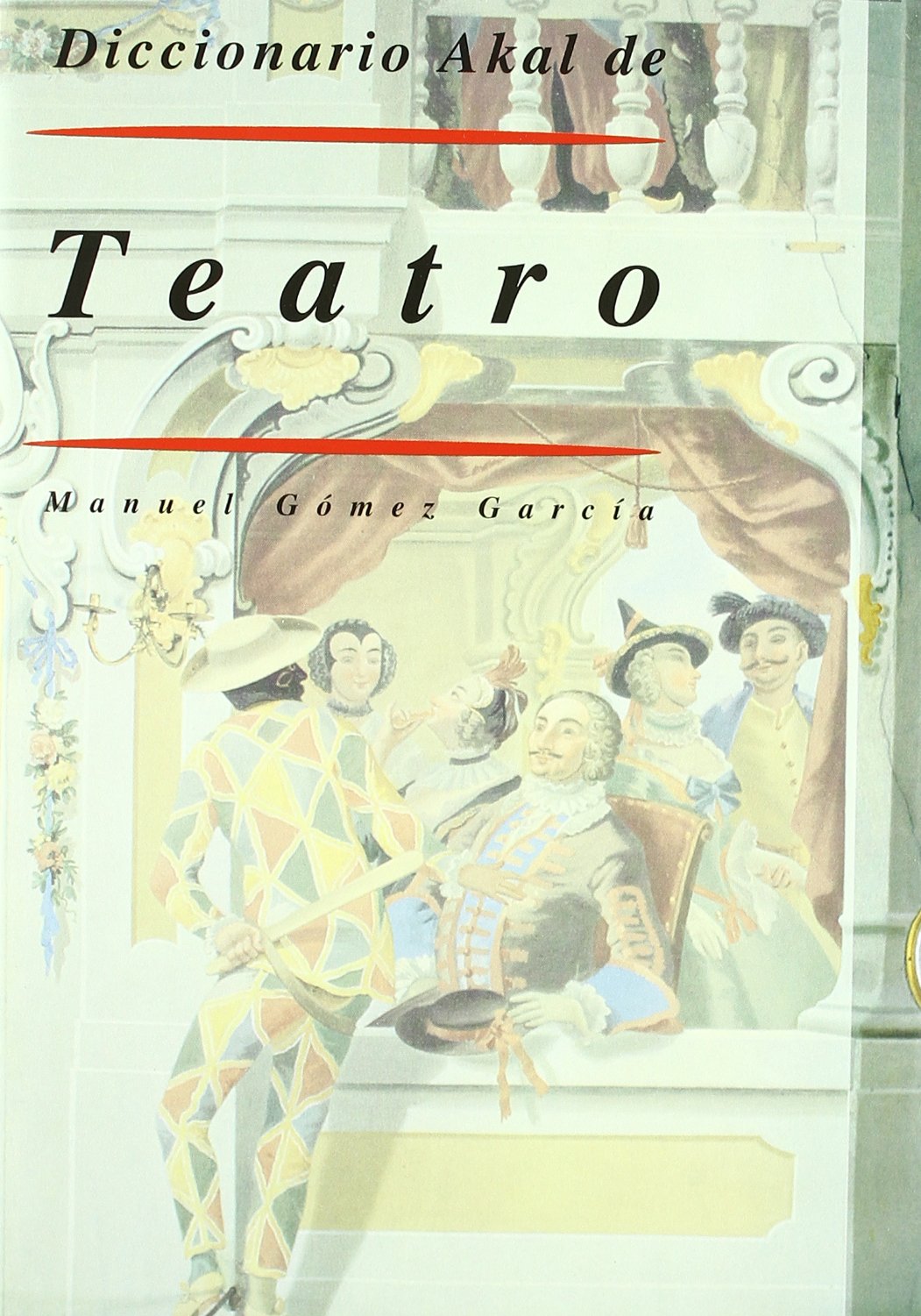Diccionario Akal de Teatro: 16 (Diccionarios)