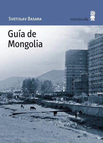 Guía de Mongolia: 37 (Paisajes Narrados)